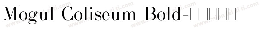 Mogul Coliseum Bold字体转换